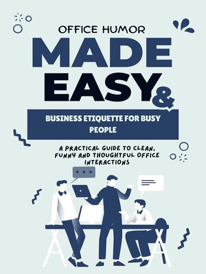 cover image of Office Humor Made Easy & Business Etiquette for Busy People